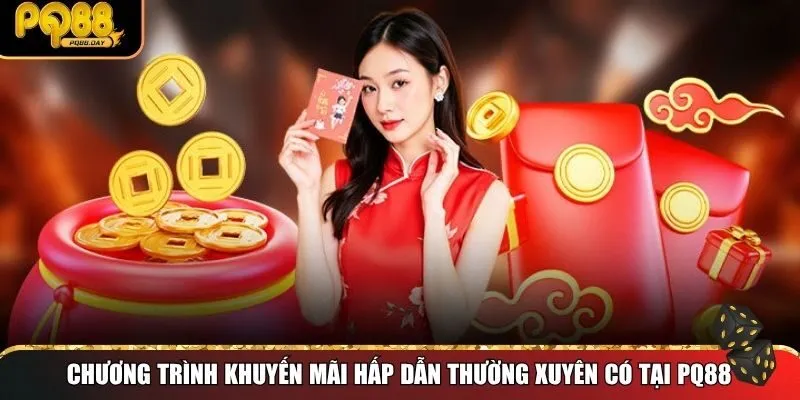 Chương trình khuyến mãi hấp dẫn thường xuyên có tại PQ88
