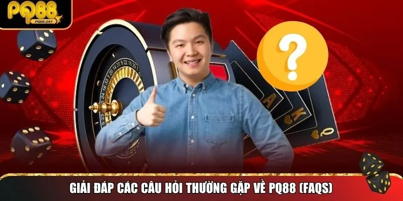 Những câu hỏi phổ biến nhất về PQ88 mà người dùng thường đặt ra